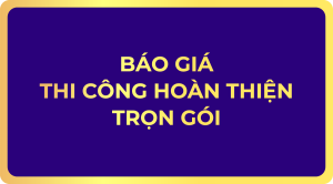 Báo Giá Thi Công Trọn Gói